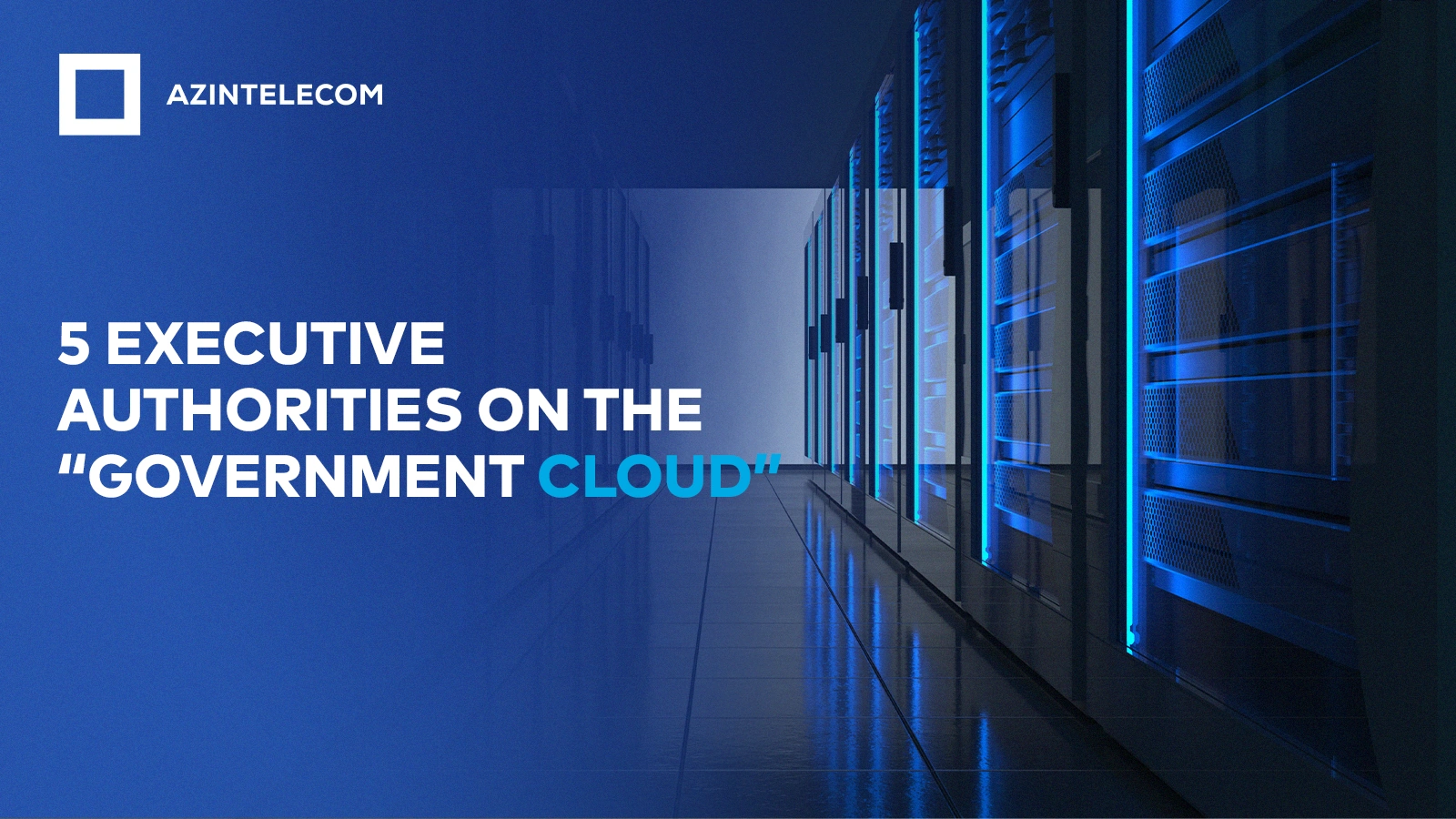 Five Executive Authorities migrated their IT systems to the “Government Cloud”
