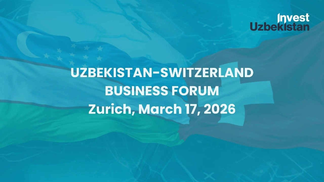 Zurich set to host Uzbek-Swiss Business Forum