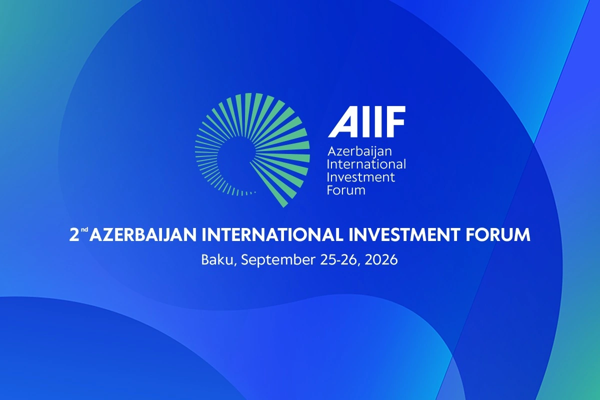 2nd International Investment Forum: What awaits investors in Azerbaijan?