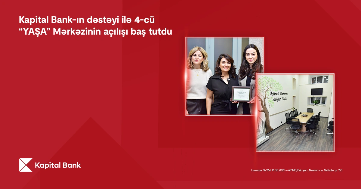 4th “YAŞA” Center opens with support of Kapital Bank