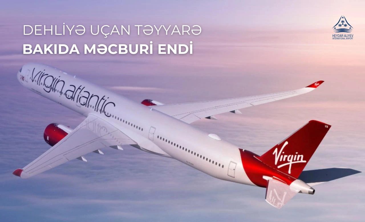 Virgin Atlantic aircraft en route to Delhi makes an emergency landing in Baku