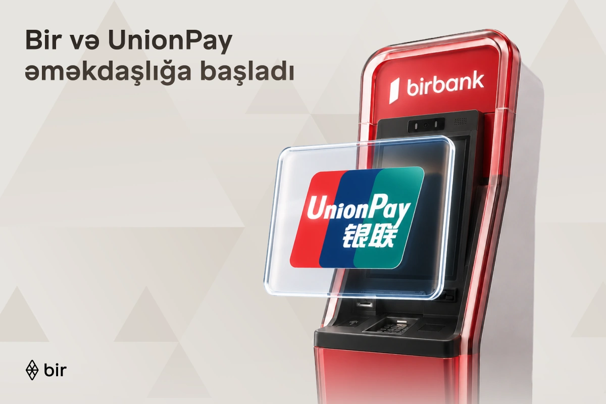 Bir partners with UnionPay, strengthening Azerbaijan’s global payments connectivity