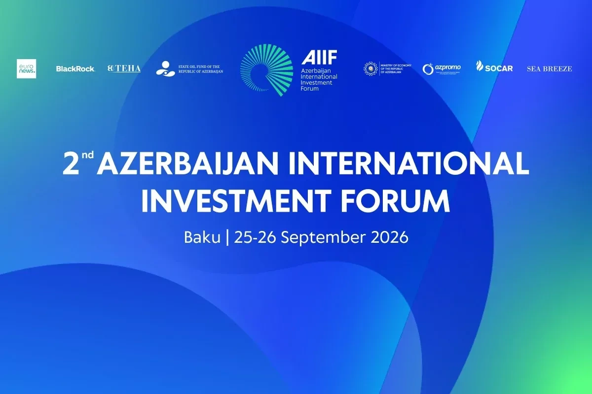 Investment in an era of change: AIIF 2026 gets underway in Baku Overview by Khazar Akhundov