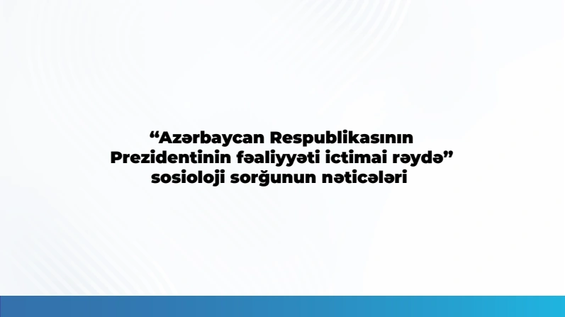 MEDIA highlights hailing President Ilham Aliyev's activities by 93.6% of respondents