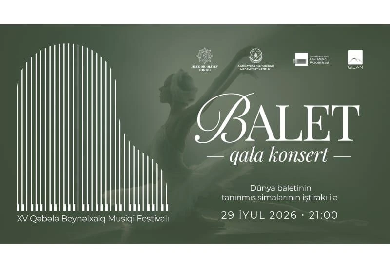 Grand ballet gala concert to open 15th Gabala International Music Festival