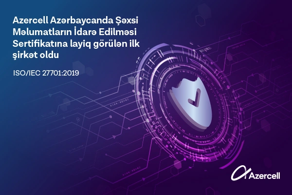 Azercell becomes the first company in Azerbaijan to receive ISO/IEC 27701:2019 Certification
