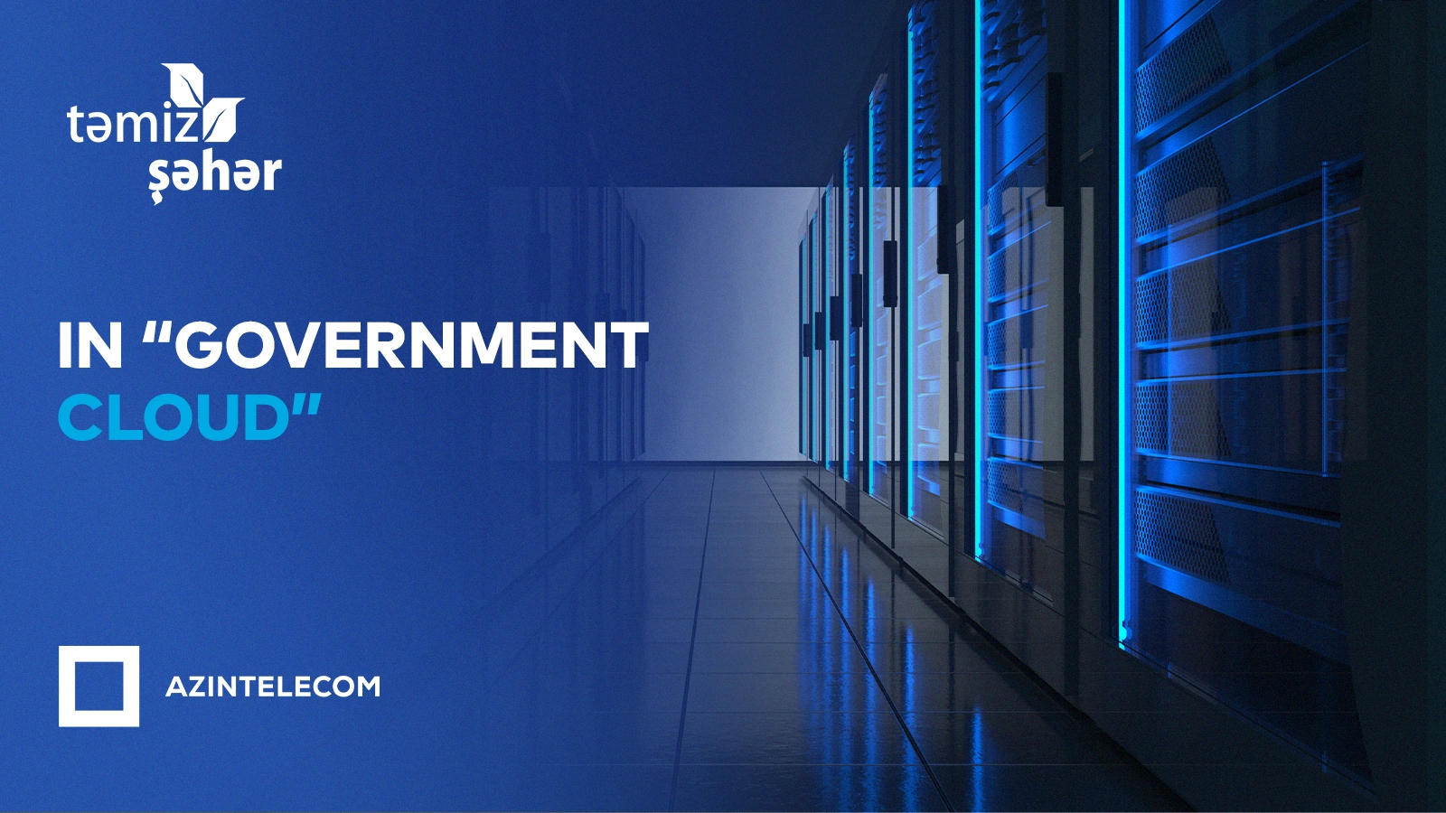 “Tamiz Shahar” OJSC has migrated its IT systems to the “Government Cloud”